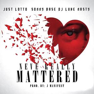 Neve Really Mattered (feat. DJ Luke Nasty)