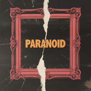 Paranoid (feat. Just-B) (Explicit)