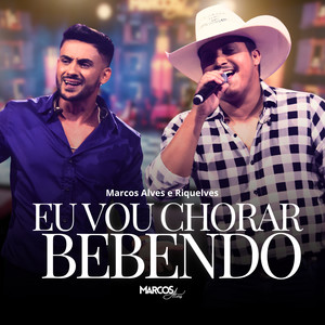 Eu Vou Chorar bebendo