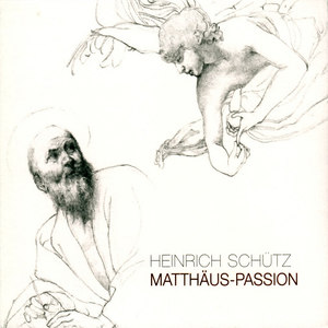 Heinrich Schütz : Matthäus-Passion