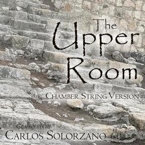 The Upper Room (Chamber Strings Version)