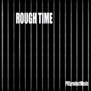 Rough Time (feat. Begracioli)