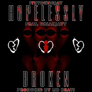 Hopelessly Broken (feat. UriahJayy & 1mbbeats)