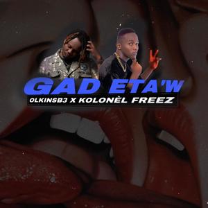 Gad eta'w (feat. Kolonel freez) [Explicit]