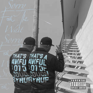 Sorry For The Wait (Explicit)