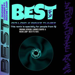 Best (feat. Andres Couper & Richie loop) (RaxZ TuneZ &Dj loic Remix Mauritian & Fijian Version|Explicit)