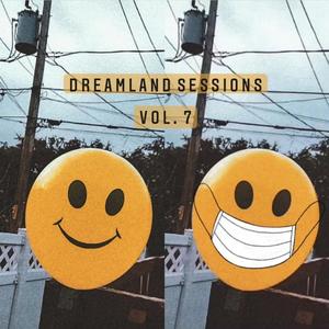 Dreamland Sessions, Vol. 7 (Explicit)