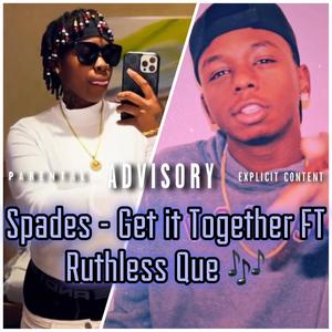 Spades (Get it Together) (feat. RuthŁess'Que) [Explicit]