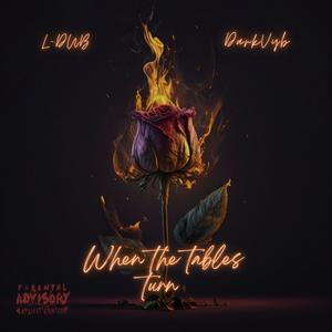 When The Tables Turn (feat. L - Dub|Explicit)