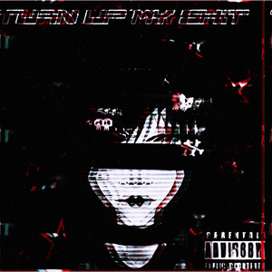 Turn up My **** (Slowed & Reverb|Explicit)