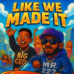 Like We Made It (feat. Ced Hardy) (Explicit)