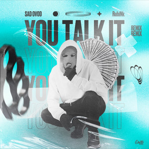 You Talk It (SAD OVOD Remix)