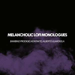 Melancholic Lofi Monologues