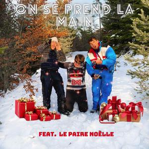 On se prend la main(feat. Le Paire Noèlle)