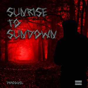 Sunrise To Sundown (Explicit)