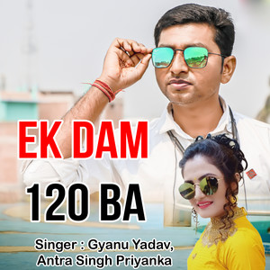 Ek Dam 120 Ba