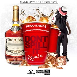 Don't Spill It[feat. Romiiie Rome & Yung Versace] (Remix|Explicit)