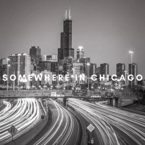 Somewhere In Chicago