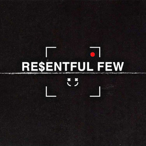 RE$ENTFUL FEW (Explicit)