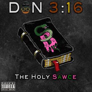 Don 3:16 the Holy Sawce (Explicit)