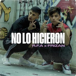 No lo hicieron(feat. Frizan) (Explicit)
