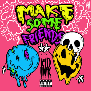 Make Some Friends (Explicit)