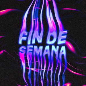 Fin De Semana (feat. Drizzy Tae)