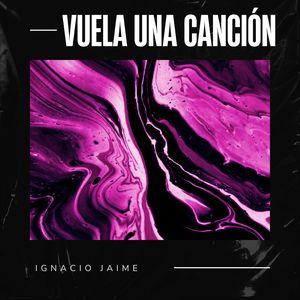 Vuela una cancion