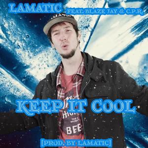 Keep It Cool (feat. Blaze Jay & C.P.R.) (Explicit)