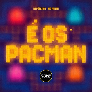 É Os PacMan (Explicit)