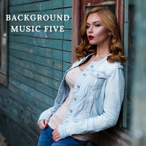 Background music five