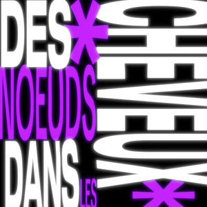 DES NOEUDS DANS LES CHEVEUX (Explicit)