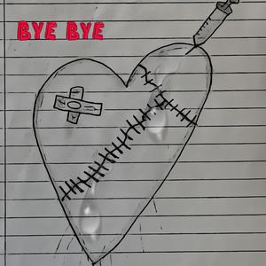 BYE BYE (feat. SlightlyOverrated) (Explicit)