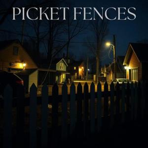 Picket Fences