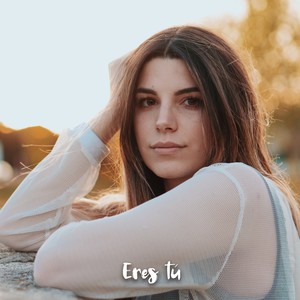 Eres Tú