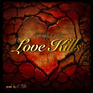 Love Kills(feat. C-Fifth) (Explicit)