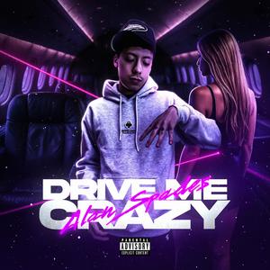 Drive Me Crazy (Explicit)