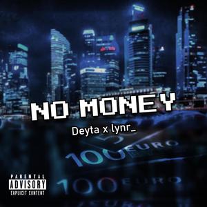 No money(feat. LynR_ & monicbeatz) (Explicit)