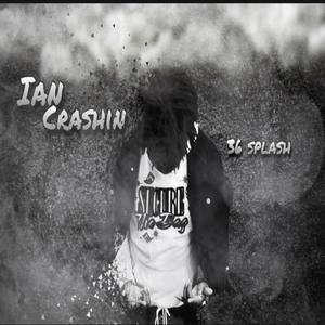 Ian crashin (Explicit)