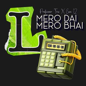 Mero Dai Mero Bhai (feat. Easi 12) (Explicit)
