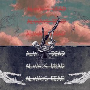 Always Dead (Explicit)