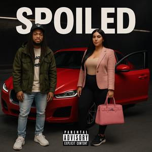 Spoiled (Explicit)