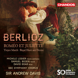 Berlioz: Roméo et Juliette, Marche troyenne & Chasse royale et orage