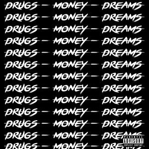 Drugs Money Dreams (Explicit)