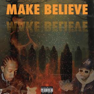 Make Believe (feat. Mikey Dymond) [Explicit]