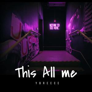 This All me (100prcnt & Ybreece Remix) [Explicit]