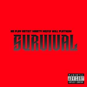 Survival (feat. Artist Marty McFly & Will Platnum) [Explicit]