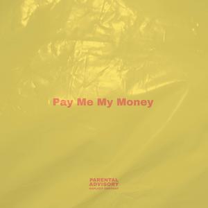 Pay Me My Money (feat. T Cool) (Explicit)