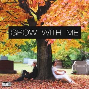 Grow With Me(feat. Medicci) (Explicit)