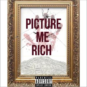 Picture Me Rich (Explicit)